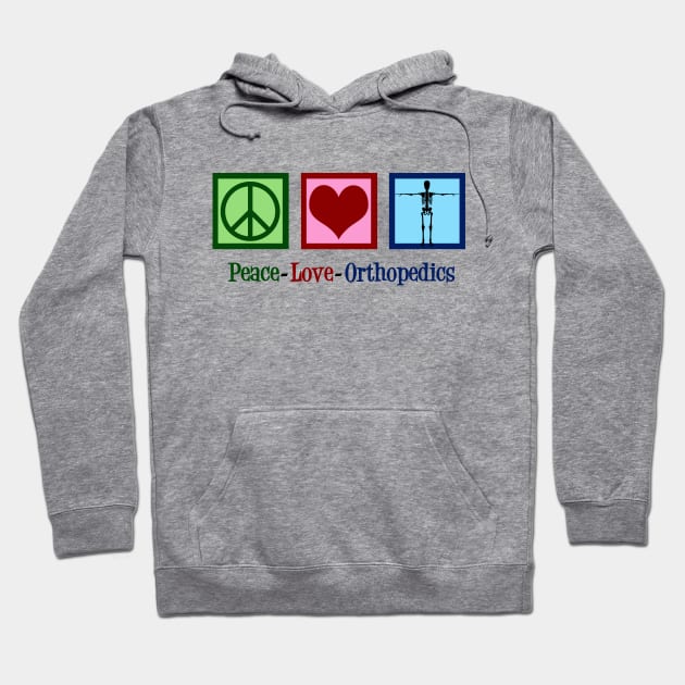 Peace Love Orthopedics Hoodie by epiclovedesigns